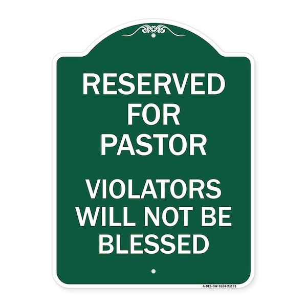 Signmission Reserved for Pastor Violators Will Not Blessed, Green & White Alum Sign, 18" x 24", GW-1824-23191 A-DES-GW-1824-23191 - main